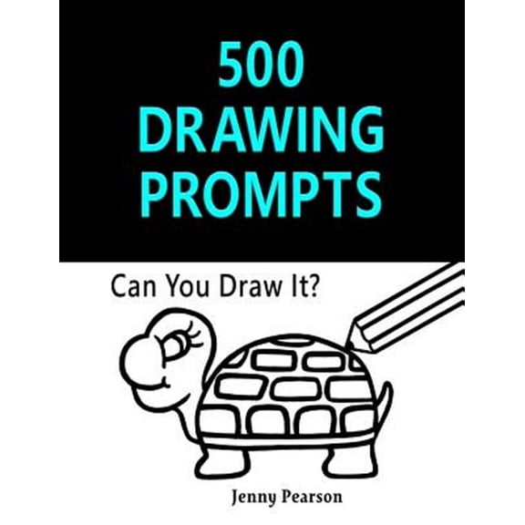 500 Drawing Prompts: Can You Draw It? (Challenge Your Artistic Skills) (Paperback)
