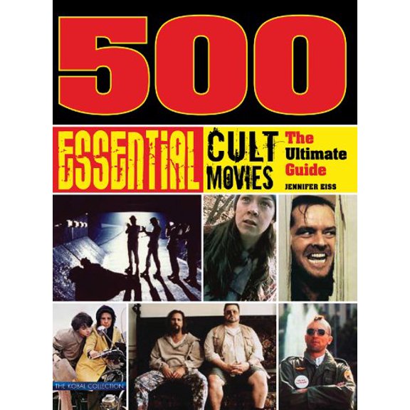 Pre-Owned 500 Essential Cult Movies: The Ultimate Guide (Paperback) by Jennifer Eiss, J P Rutter, Steve White