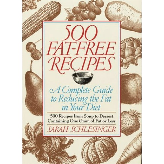 Pre-Owned 500 Fat-Free Recipes: A Complete Guide to Reducing the Fat in Your Diet Hardcover Sarah Schlesinger