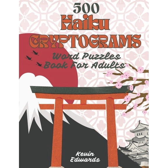 500 Haiku Cryptograms: Word Puzzles Book For Adults: Fun and Challenging Large Print Cryptogram Puzzle Activity Book For, (Paperback)