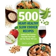 thumbnail image 1 of Pre-Owned 500 Heart-Healthy Slow Cooker Recipes : Comfort Food Favorites That Both Your Family and Doctor Will Love (Paperback), 1 of 1