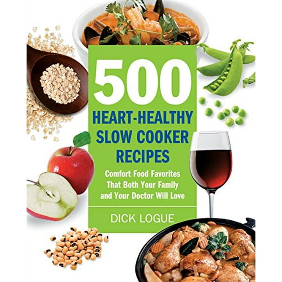 Pre-Owned 500 Heart-Healthy Slow Cooker Recipes : Comfort Food Favorites That Both Your Family and Doctor Will Love (Paperback)