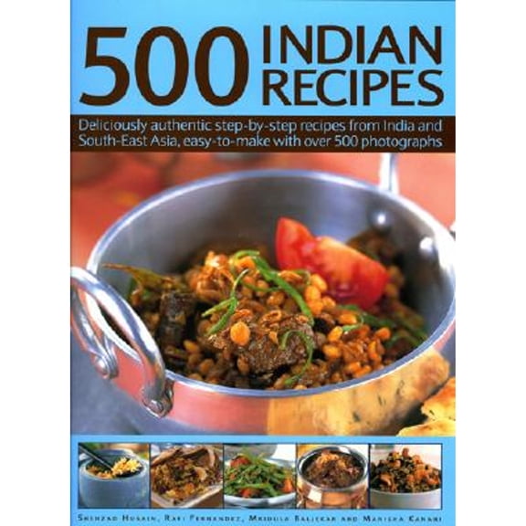 Pre-Owned 500 Indian Recipes: Deliciously authentic step-by-step dishes from India and South-East Asia, easy-to-make with over 500 photographs (Hardcover) 0754815919 9780754815914