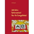 thumbnail image 1 of 500 Jahre Reformation! - Nur fÃ¼r Evangelikale?, (Paperback), 1 of 1