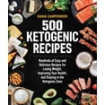 thumbnail image 1 of 500 Ketogenic Recipes : Hundreds of Easy and Delicious Recipes for Losing Weight, Improving Your Health, and Staying in the Ketogenic Zone, 1 of 4