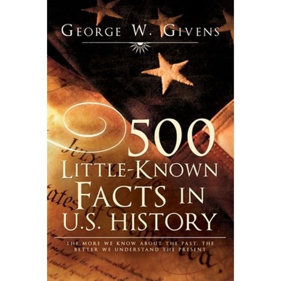 Pre-Owned 500 Little-Known Facts in U.S. History (Paperback) 1555179479 9781555179472