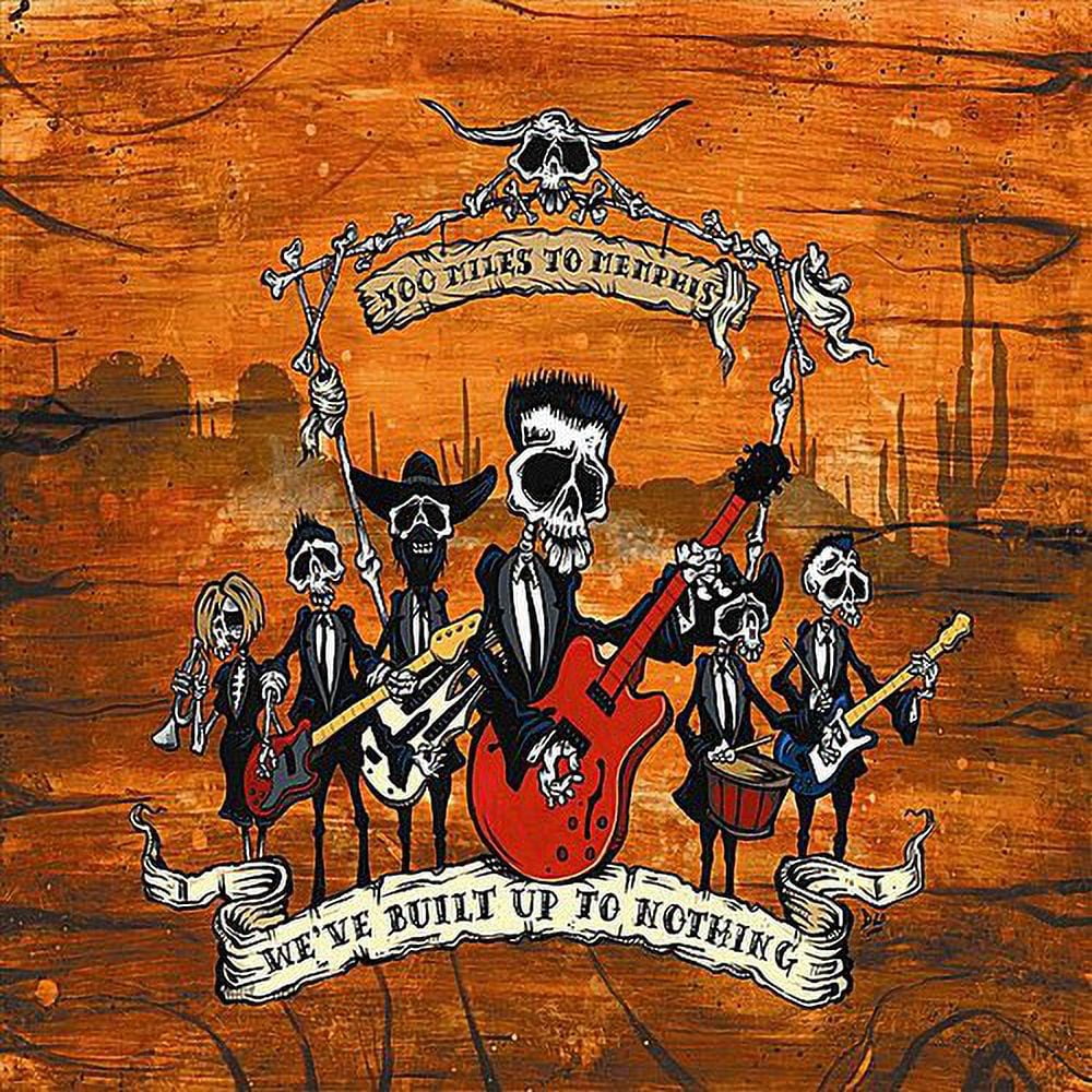500 Miles to Memphis - We've Built Up to Nothing - Music & Performance - CD