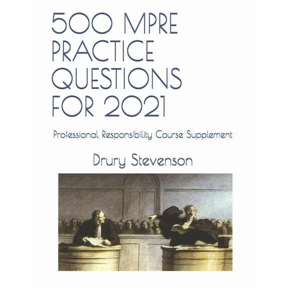 500 Mpre Practice Questions for 2021: Professional Responsibility Course Supplement, (Paperback)