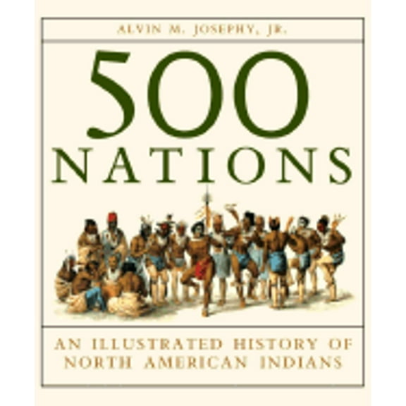 Pre-Owned 500 Nations: An Illustrated History of North American Indians, 9780517163948, 0517163942, Hardcover, First Edition edition