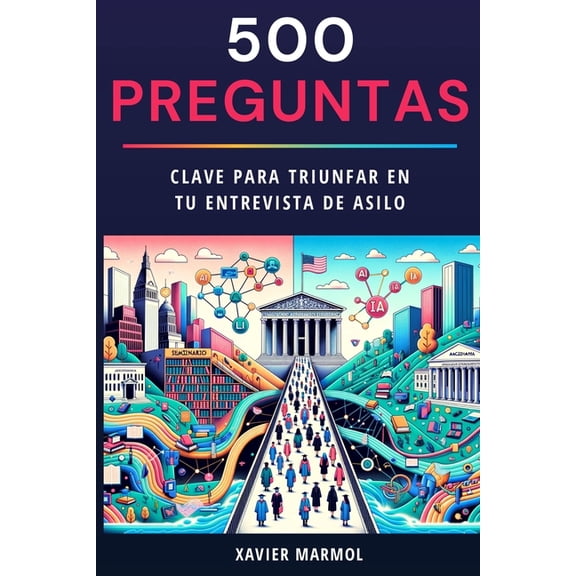 500 Preguntas: Clave Para Triunfar en tu Entrevista de Asilo, (Paperback)