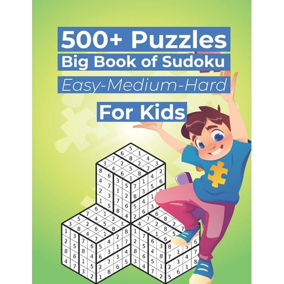 500+ Puzzles Big Book of Sudoku Easy-Medium-Hard For Kids: Huge Bargain Collection of 500+ Puzzles and Solutions, Easy t, (Paperback)