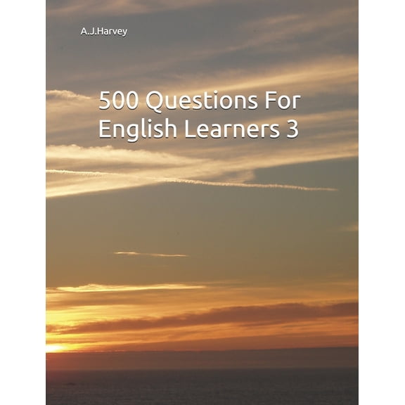 500 Questions for English Learners 500 Questions For English Learners 3, (Paperback)
