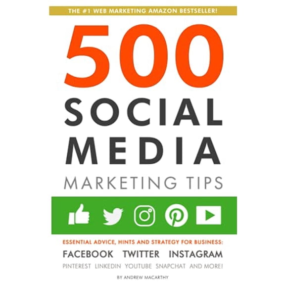 Pre-Owned 500 Social Media Marketing Tips: Essential Advice, Hints and Strategy for Business: Facebook, Twitter, Instagram, Pinterest, LinkedIn, YouTube, Snapch (Paperback) 179279603X 9781792796036