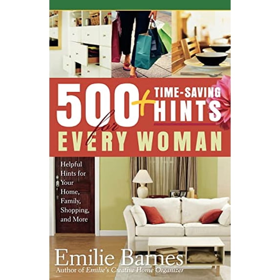 Pre-Owned 500 Time-Saving Hints for Every Woman: Helpful Tips for Your Home, Family, Shopping, and More (Paperback) 0736918469 9780736918466