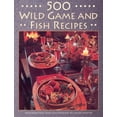 thumbnail image 1 of Pre-Owned 500 Wild Game and Fish Recipes (Paperback) 1572230088 9781572230088, 1 of 1