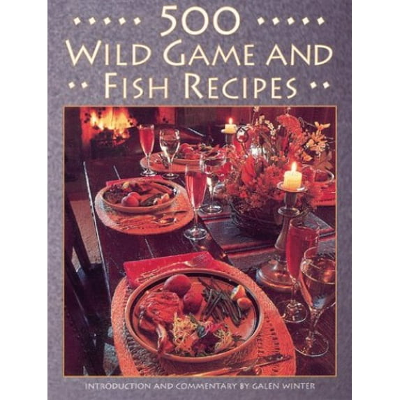 Pre-Owned 500 Wild Game and Fish Recipes (Paperback) 1572230088 9781572230088