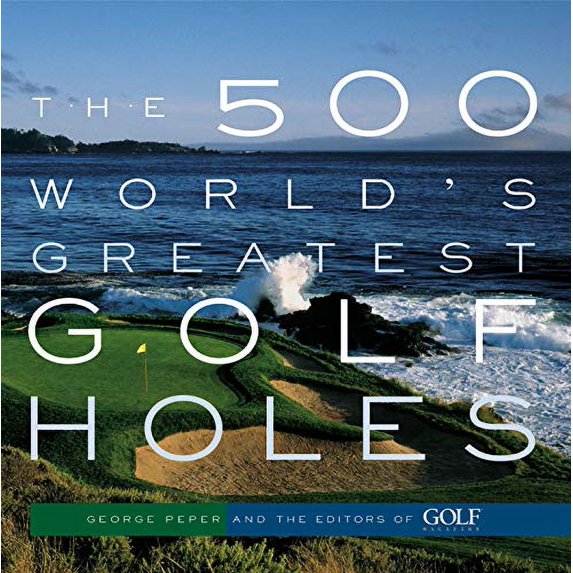 Pre-Owned The 500 World's Greatest Golf Holes (Paperback) 1579652379 9781579652371