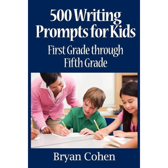 500 Writing Prompts for Kids: First Grade through Fifth Grade, (Paperback)