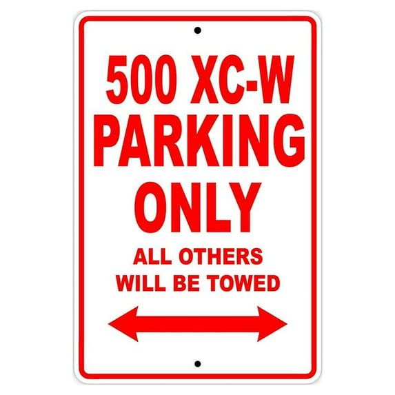 500 XC-W Parking Only All Others Will Be Towed Touring Motorcycle Off-Road Mountain Bikes Novelty Garage Aluminum 18"x24" Sign Plate