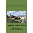 thumbnail image 1 of 5000 Jahre Kostheim : Von der Steinzeit bis zum 21. Jahrhundert (Paperback), 1 of 1