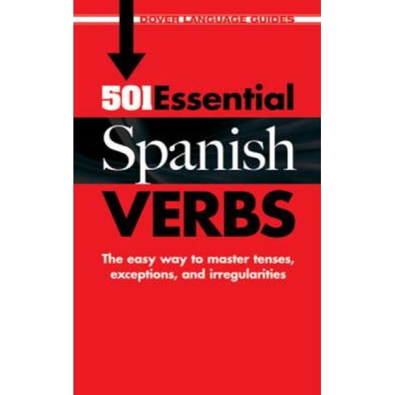 Pre-Owned 501 Essential Spanish Verbs (Dover Language Guides Spanish) (Paperback) 0486476170 9780486476179