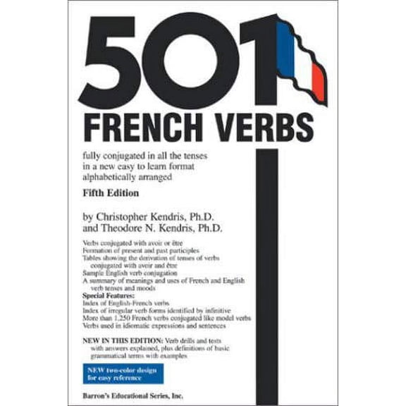Pre-Owned 501 French Verbs: Fully Conjugated in All the Tenses and Moods in a New Easy-To-Learn Format, (Paperback) by Christopher Kendris Ph D, Theodore N Kendris Ph D
