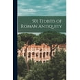 thumbnail image 1 of 501 Tidbits of Roman Antiquity, (Paperback), 1 of 1