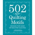 thumbnail image 1 of Pre-Owned 502 New Quilting Motifs: Designs for Hand or Machine Quilting (Hardcover 9781440243196) by Quiltmaker Magazine, 1 of 1