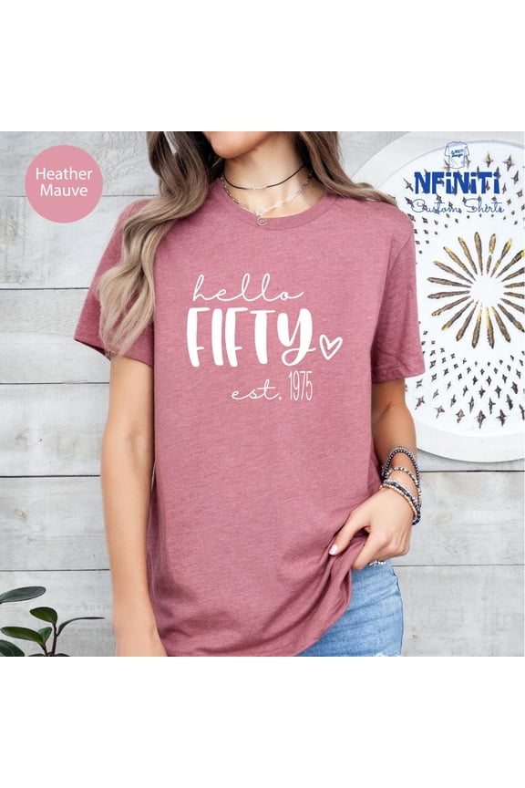 50Th Birthday Gift, Hello 50 Tshirt, Fifty Years Old Gift, 50Th Birthday Shirt, Hello Fifty Shirt, 50 Years Old Shirt, Birthday T Shirt Unisex S-5Xl Hot Trending Shirt, Vintage Birthday Gift