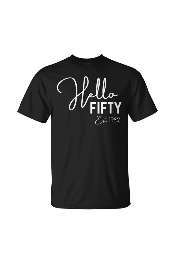 50Th Birthday Hello Fifty Hello 50 Est 1972 TShirt
