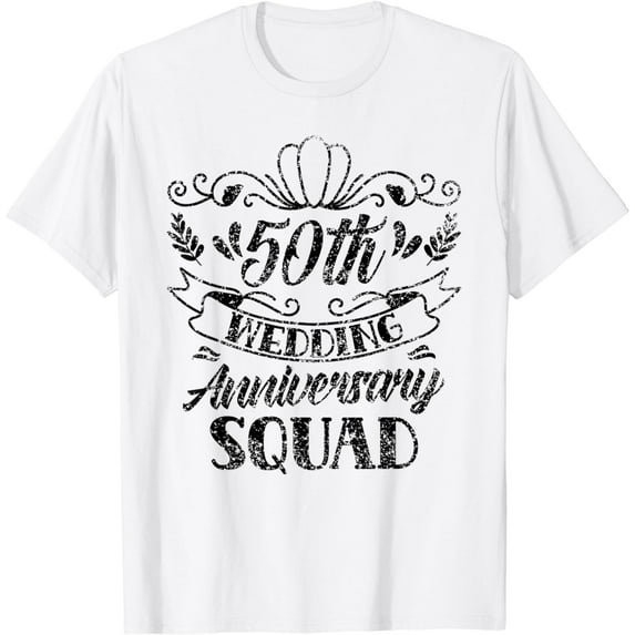50Th Wedding Anniversary Squad Married Years Marriage Cute T-Shirt mens t shirt,white,women,funny,misfits,men,journey