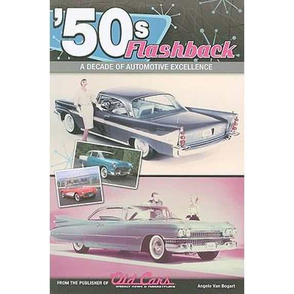 Pre-Owned 50s Flashback: A Decade of Automotive Excellence (Paperback) 1440214123 9781440214127