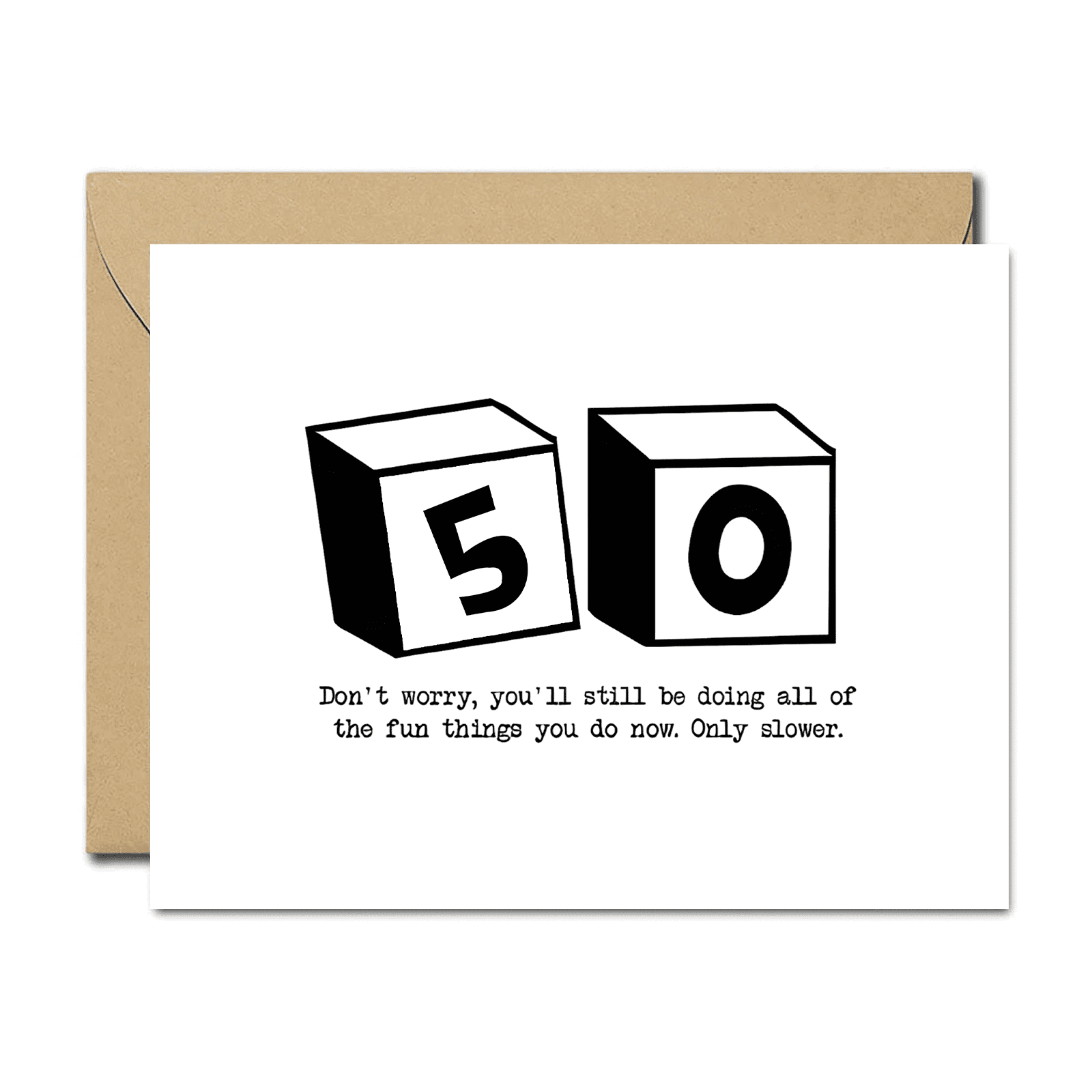 50th Birthday Card - Humorous "Don't Worry, You'll Still Be Doing Fun ...