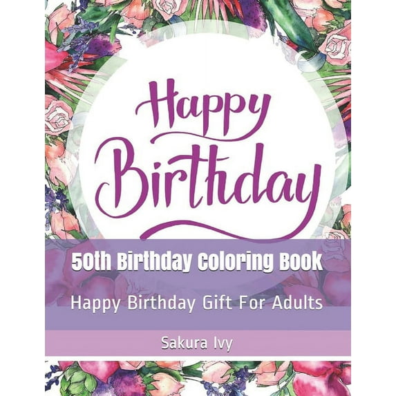 50th Birthday Coloring Book: Happy Birthday Gift For Adults