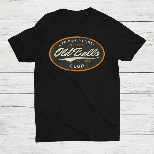 50th Birthday Est 1972 Old Balls Club Shirt Gift Black Unisex TShirt