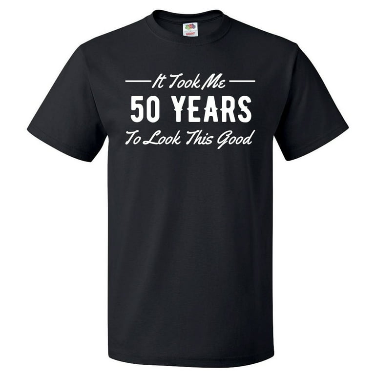50th Birthday Gift, Took Me 50 Years - 50 Year Old T-Shirt 50th Birthday Gift, Took Me 50 Years - 50 Year Old T-Shirt
