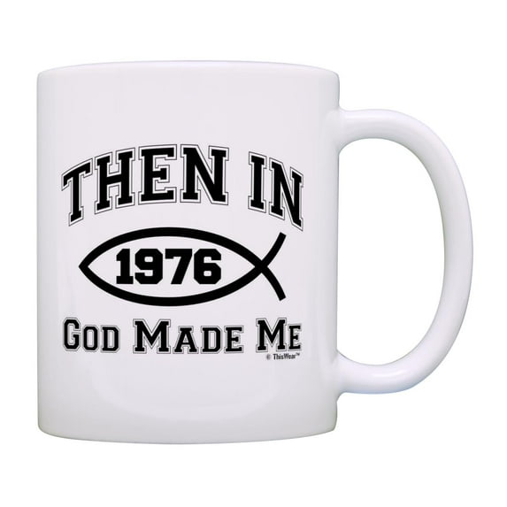 50th Birthday Gifts Then In 1976 God Made Me Christian Birthday Gifts Bday 11oz Ceramic Coffee Mug with Handle