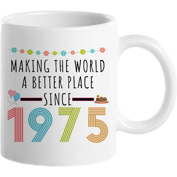 50th Birthday Gifts for Women, Funny 50 Year Old Gift Coffee Mug, 1975 50th Birthday Mugs for Her, Mom, Aunt, Wife, Sister, Grandma, Friend, 11 oz Tea Cup Making The World a Better Place 1975