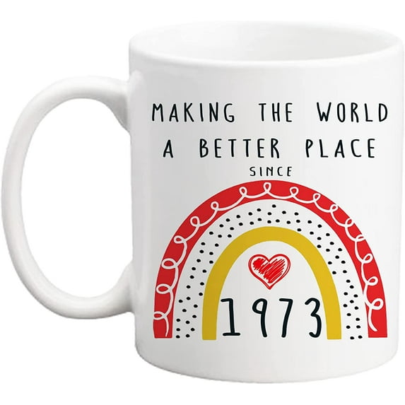 50th Birthday Gifts for Women - Making The World A Better Place Since 1973 Mug - 50th Birthday Mug for Men, 1973 Birthday Gifts Cup, 50 Year Old Birthday Gift Ideas, 11 oz Novelty Coffee Mug