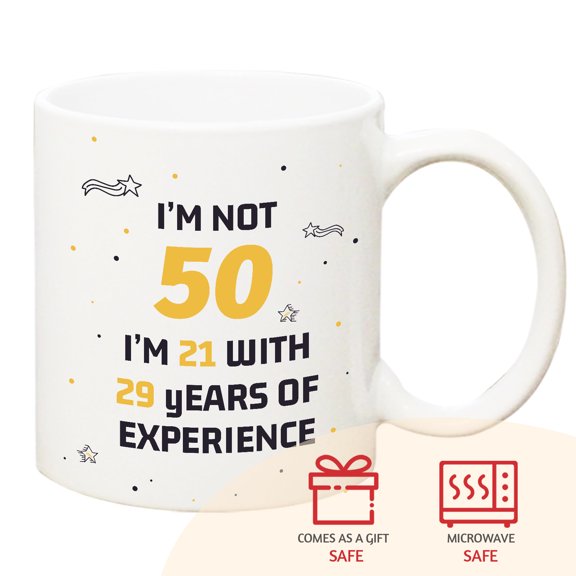 50th Birthday Gifts for Women and Men Coffee Mug -I'm Not 50 I'm 21 With 29 Years Of Experience Mug- 40 Years Old Birthday Gifts Ideas for Dad Mom Friend Tea Cup