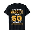 thumbnail image 1 of 50th Wedding Anniversary Funny Couples Married for 50 Years T-Shirt, 1 of 5