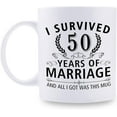 thumbnail image 1 of 50th Wedding Anniversary Mugs for Couple Husband Wife - I Survived 50 Years of Marriage and All I Got Was This Mug - 50 Year Anniversary 11 oz Coffee Mug for Him Her, 1 of 6