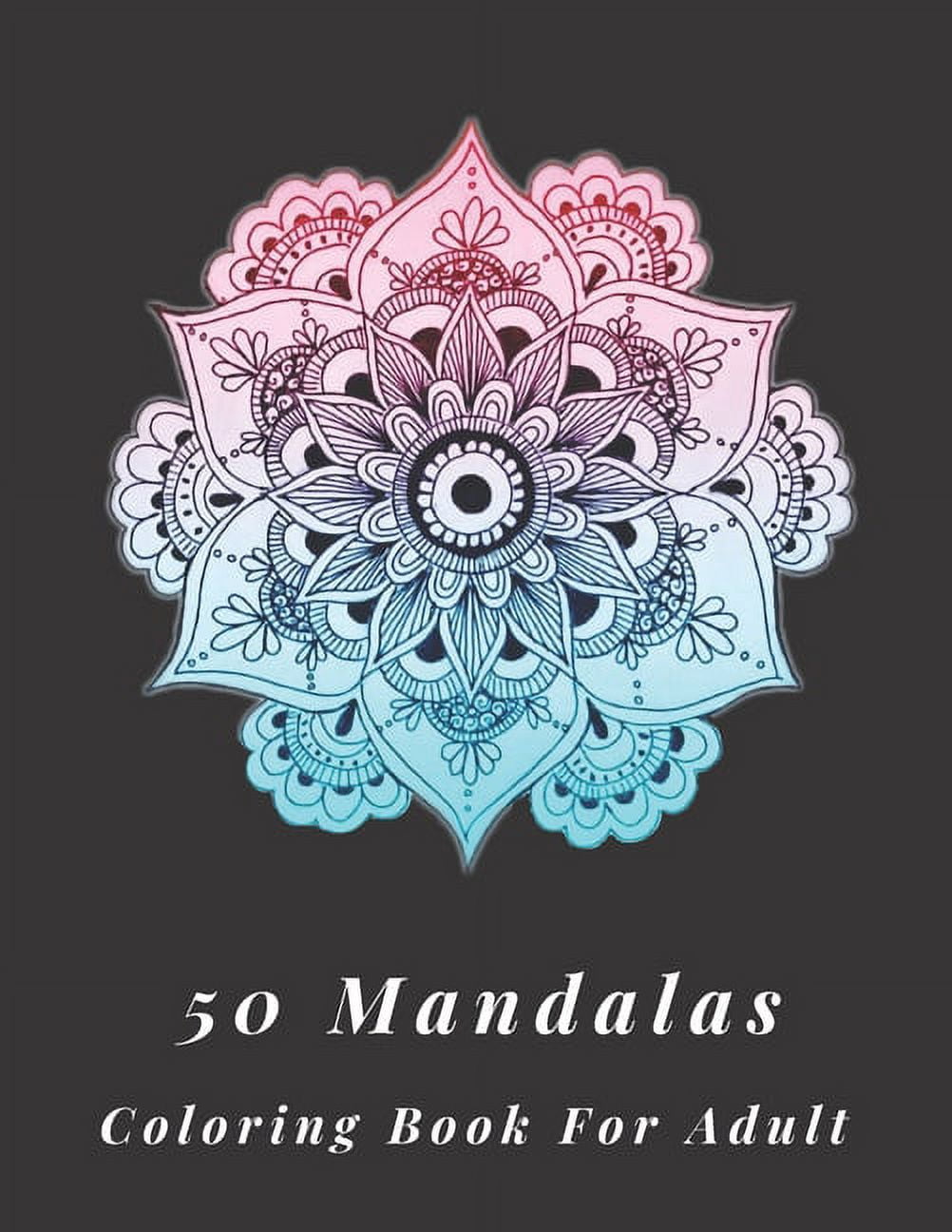 The Book Of 100 Mixed Mandalas: Adult Coloring Book For A Stress-free