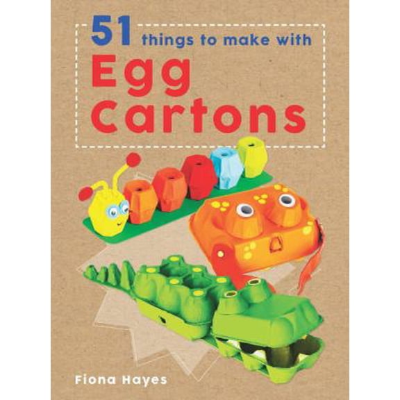 Pre-Owned 51 Things to Make with Egg Cartons (Hardcover) 1682970043 9781682970041