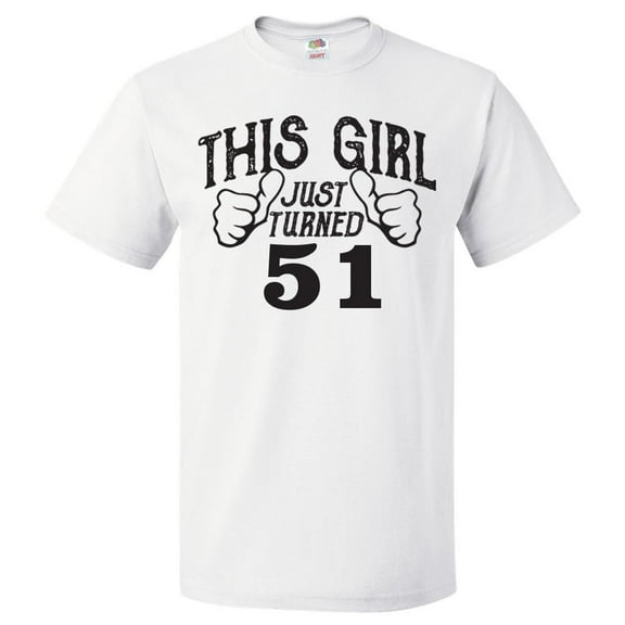 51st Birthday Gift For 51 Year Old This Girl Turned 51 T Shirt Gift