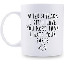 51st Wedding Anniversary Mugs for Husband from Wife - After 51 Years I Still Love You More Than I Hate Your Farts Mug - 51 Year Anniversary 11 oz Coffee Mug for Boyfriend Him