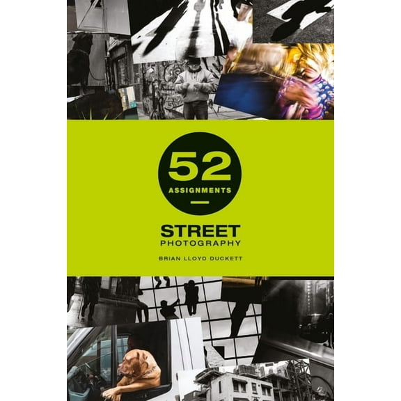 52 Assignments 52 Assignments: Street Photography, (Hardcover)