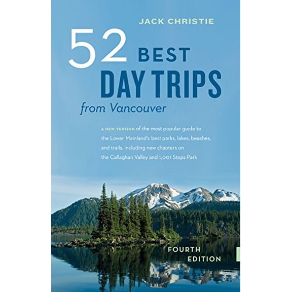 Pre-Owned 52 Best Day Trips from Vancouver Paperback Jack Christie