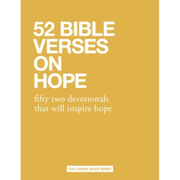 Pre-Owned 52 Bible Verses On Hope: fifty two devotionals that will inspire hope (52 Bible Verse Devotionals) Paperback