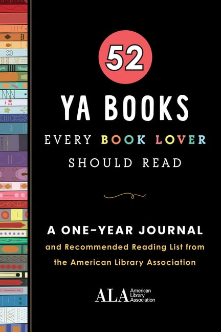 52 Books Every Book Lover Should Read 52 YA Books Every Book Lover Should Read: A One Year Journal and Recommended Reading List from the American Library Asso, (Paperback)
